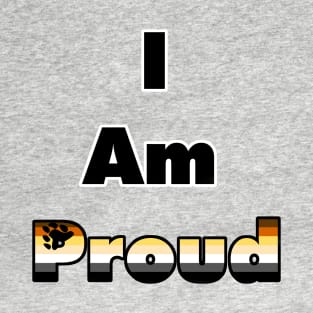 I am Proud (bear) T-Shirt